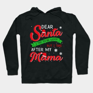 Dear Santa I Tried To Be Good Mama Hoodie